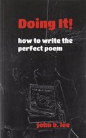 Doing It!: Writing the Perfect Poem