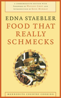 Food That Really Schmecks: Mennonite Country Cooking As Prepared by My Mennonite Friend Bevvy Martin, My Mother and Other Fine Cooks(Life Writing)