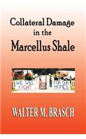 Collateral Damage in the Marcellus Shale