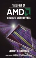 The Spirit of Amd: The Legend of Advanced Micro Devices: 1