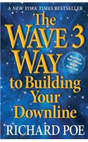 Wave 3 Way to Building Your Downline