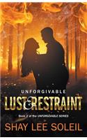 Unforgivable Lust & Restraint