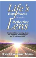 Life's Experiences Through a Reflective Lens: More than 50 heart-warming stories and exposition to challenge you and lift you up spiritually (Cream background - Black & White images)