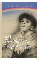 From Me To You, I'm Just Saying... Vol. 1