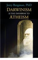 Darwinism Is the Doorway to Atheism