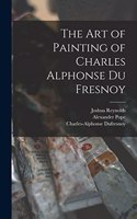 Art of Painting of Charles Alphonse Du Fresnoy