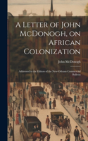 Letter of John McDonogh, on African Colonization
