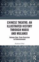 Chinese Theatre: An Illustrated History Through Nuoxi and Mulianxi