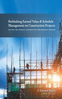 Rethinking Earned Value & Schedule Management on Construction Projects