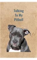 Talking To My Pitbull