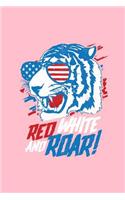 Red White And Roar: Lined Journal - Red White And Roar Tiger Funny 4th Of July Predator Gift - Pink Ruled Diary, Prayer, Gratitude, Writing, Travel, Notebook For Men Wo