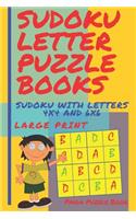 Sudoku Letter Puzzle Books - Sudoku With Letters 4x4 and 6x6 Large Print: Sudoku Books For Children - Brain Games For Kids