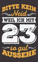 Bitte Kein Neid Weil Ich Mit 23 So Gut Aussehe