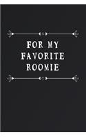 For My Favorite Roomie: Fill in the Blank Notebook and Memory Journal for friends, lovers, 110 Lined Pages