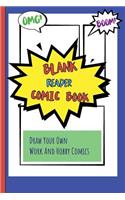 Blank Reader Comic Book: Draw Your Own Work And Hobby Comics Omg! Boom!
