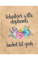 Volunteer With Elephants Bucket List Goals