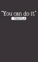 Tequila Drinking Motivational Notebook Journal