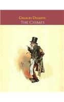 The Chimes: A First Unabridged Edition (Annotated) By Charles Dickens.