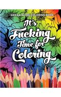 Swear Word Coloring Book It's Fucking Time for Coloring