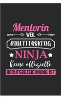 Mentorin Weil Multitasking Ninja Keine Berufsbezeichnung Ist: A5 Blanko - Notebook - Notizbuch - Taschenbuch - Journal - Tagebuch - Ein lustiges Geschenk für Freunde oder die Familie und die beste Mentorin der 