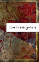 Love is everywhere