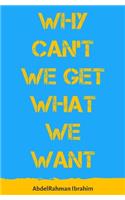 Why Can't We Get What We Want