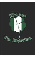 Kiss Me I'm Nigerian: Blank Lined Notebook (6 X 9 - 120 Pages) Nigeria Themed Notebook for Gift / Daily Activity Journals / Diary