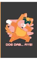 Dog Dab...Aye!