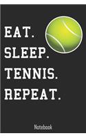 Eat. Sleep. Tennis. Repeat.