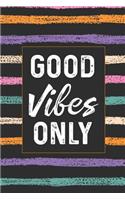 Good Vibes Only: Blank Lined Notebook/ 120 pages/ 6x9