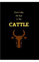 Don't Be All Hat & No Cattle