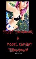 Selfie Showdown: A Model Kombat Throwdown(14 Girl Blood Sport)