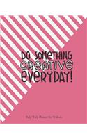 Daily Study Planner For Students Do Somethings Creative Everyday