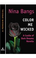 Color Me Wicked: A Castle of Dark Dreams Novella (a Penguin Special from Berkley Sensation)