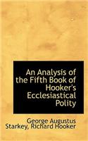 An Analysis of the Fifth Book of Hooker's Ecclesiastical Polity