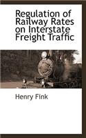 Regulation of Railway Rates on Interstate Freight Traffic