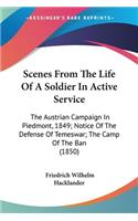 Scenes From The Life Of A Soldier In Active Service