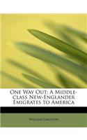 One Way Out; A Middle-Class New-Englander Emigrates to America