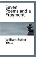 Seven Poems and a Fragment