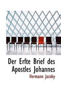 Der Erfte Brief Des Apostles Johannes