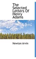 The Selected Letters of Henry Adams