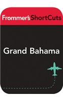 Grand Bahama, Bahamas: Frommer's ShortCuts(158 Frommer's Shortcuts)