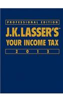 J.K. Lasser's Your Income Tax 2013