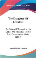 The Daughter of Leontius