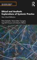 Ethical and Aesthetic Explorations of Systemic Practice: New Critical Reflections