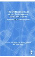 Wedding Spectacle Across Contemporary Media and Culture