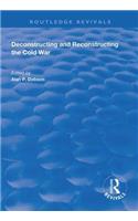 Deconstructing and Reconstructing the Cold War