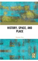 History, Space and Place