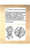 An Appendix to the Medulla Medicin] Univers]; Or, New Compendious Dispensatory