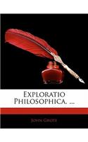 Exploratio Philosophica. ...
